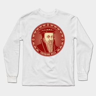 Theodore Beza (1519 – 1605) Long Sleeve T-Shirt